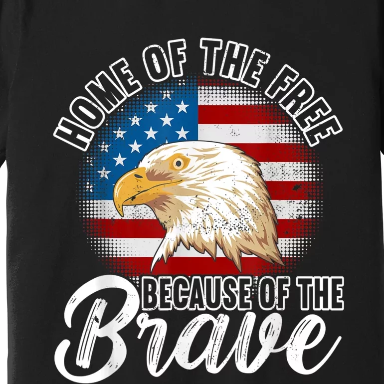 Home Of The Free Because Of The Brave 4th Of July Outfit Premium T-Shirt