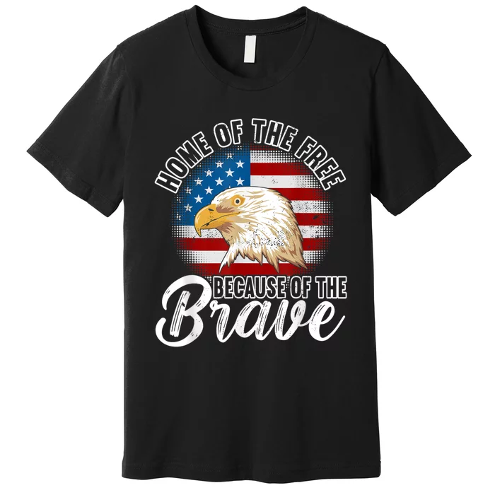 Home Of The Free Because Of The Brave 4th Of July Outfit Premium T-Shirt