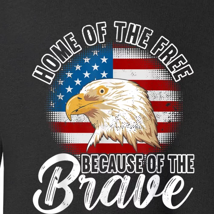 Home Of The Free Because Of The Brave 4th Of July Outfit Toddler Sweatshirt