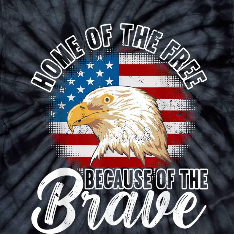 Home Of The Free Because Of The Brave 4th Of July Outfit Tie-Dye T-Shirt