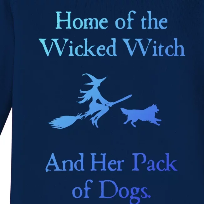 Home Of The Wicked Witch And Her Pack Of Dog Funny Halloween Meaningful Gift Baby Long Sleeve Bodysuit