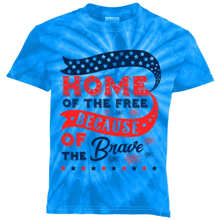 Home Of The Free Because Of The Brave Awesome Usa Favorite Cool Gift Kids Tie-Dye T-Shirt