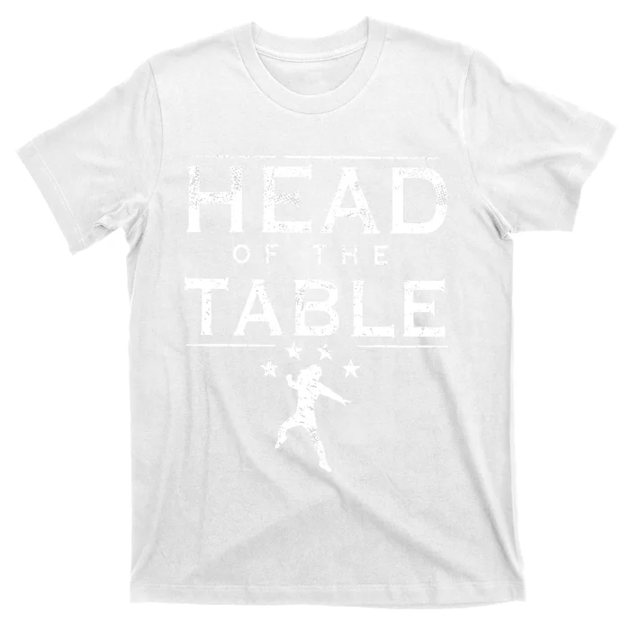 Head Of The Table T-Shirt