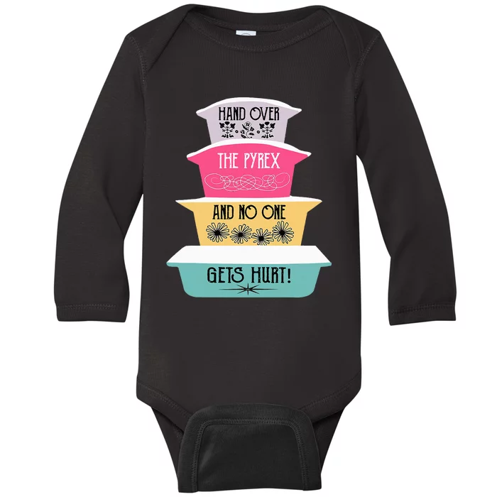 Hand Over The Pyrex And No One Gets Hurt retro Baby Long Sleeve Bodysuit