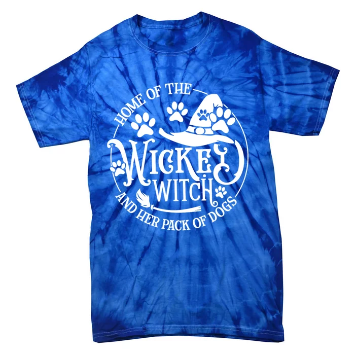 Home Of The Wicked Witch And Her Pack Of Dog Funny Gift Tie-Dye T-Shirt