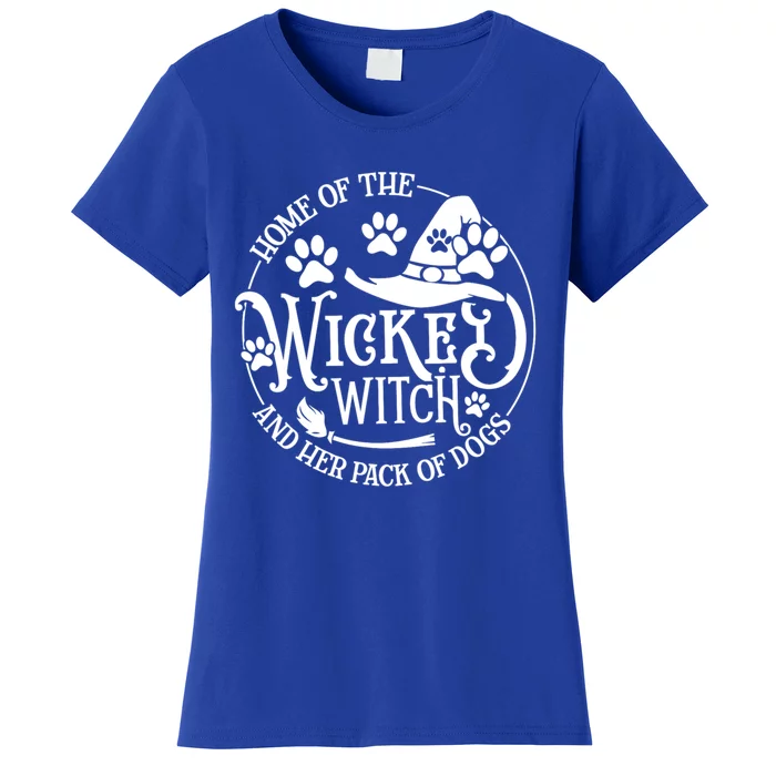 Home Of The Wicked Witch And Her Pack Of Dog Funny Gift Women's T-Shirt