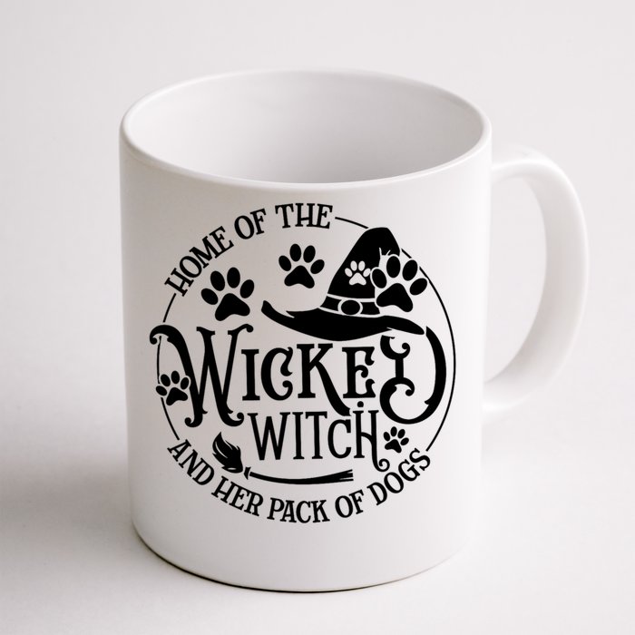 Home Of The Wicked Witch And Her Pack Of Dog Funny Gift Front & Back Coffee Mug