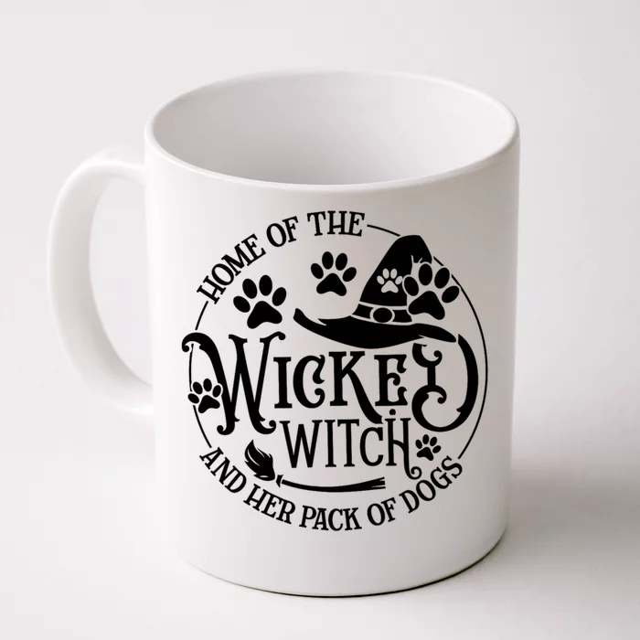 Home Of The Wicked Witch And Her Pack Of Dog Funny Gift Front & Back Coffee Mug