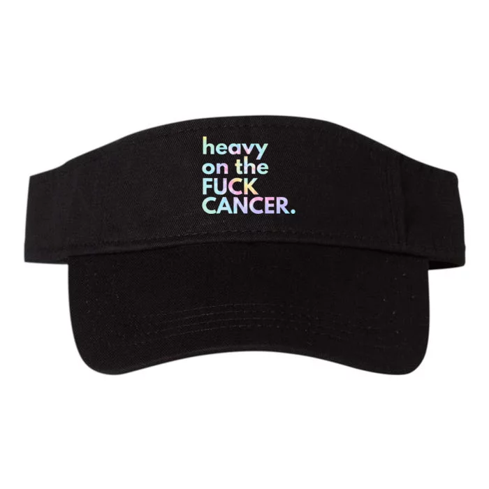 Heavy On The Fuck Cancer Tie Dye Valucap Bio-Washed Visor