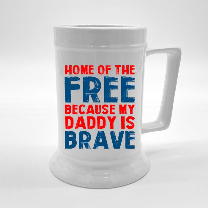 Home Of The Free Because My Daddy Is Brave Gift Front & Back Beer Stein