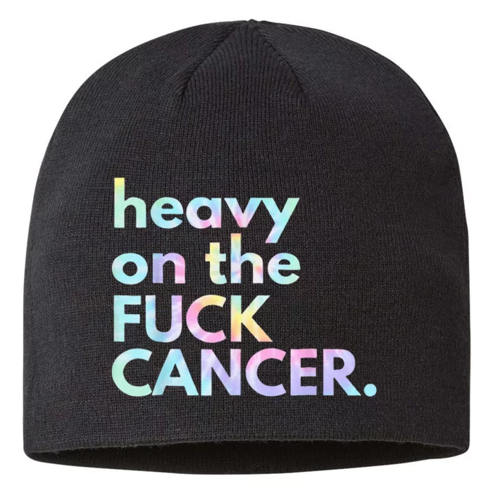 Heavy On The Fuck Cancer Tie Dye Distressed Awareness 8 1/2in Sustainable Knit Beanie