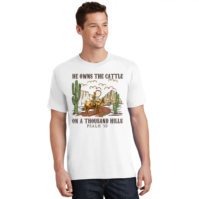 He Owns The Cattle On A Thousand Hills Psalm 50 Christian T-Shirt