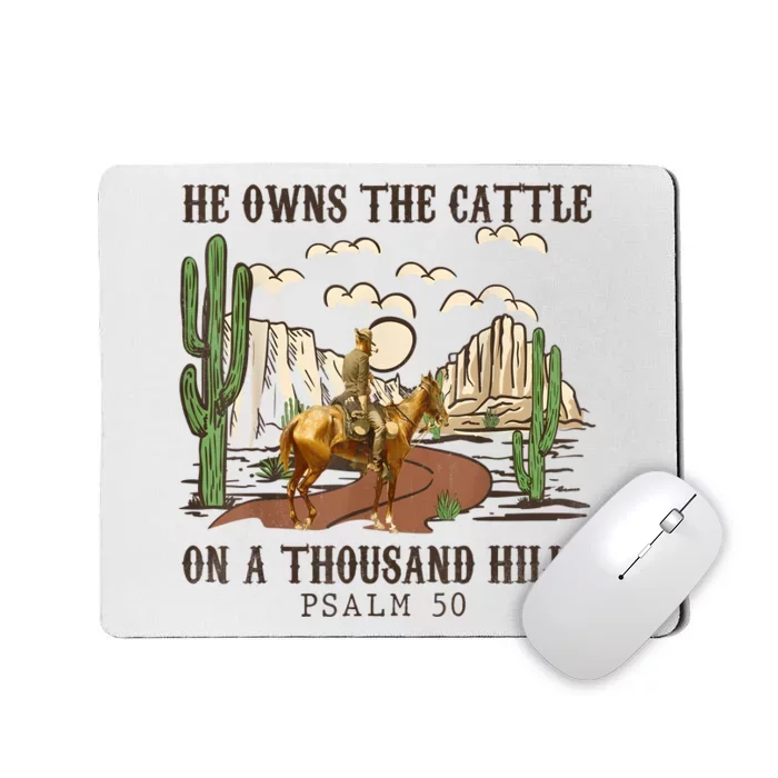 He Owns The Cattle On A Thousand Hills Psalm 50 Christian Mousepad