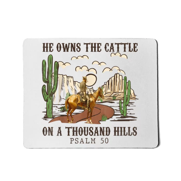 He Owns The Cattle On A Thousand Hills Psalm 50 Christian Mousepad