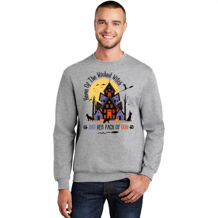 Home Of The Wicked Witch And Her Pack Of Dog Tall Sweatshirt