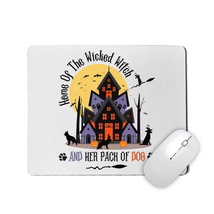 Home Of The Wicked Witch And Her Pack Of Dog Mousepad