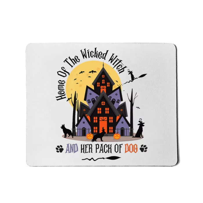 Home Of The Wicked Witch And Her Pack Of Dog Mousepad