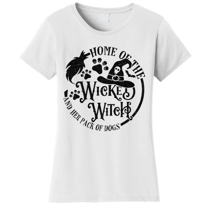 Home Of The Wicked Witch And Her Pack Of Dogs Halloween Women's T-Shirt