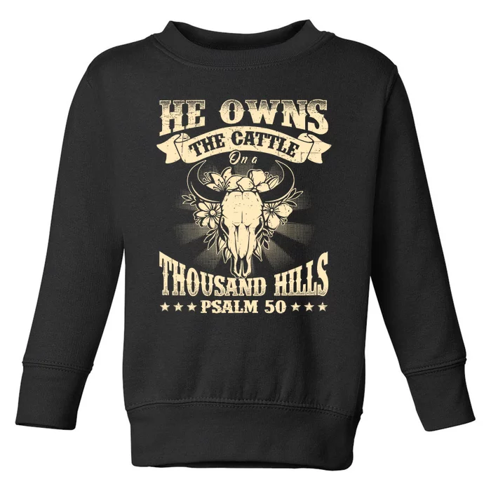 He Owns The Cattle On A Buffalo Thousand Hills Psalm 50 Toddler Sweatshirt