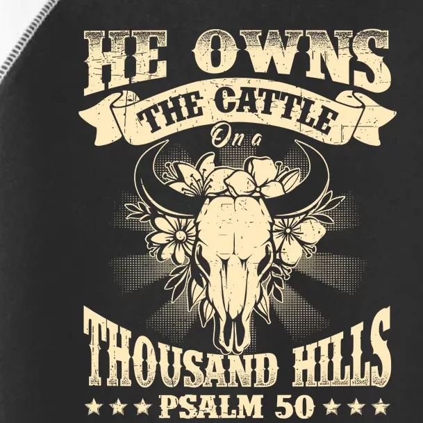 He Owns The Cattle On A Buffalo Thousand Hills Psalm 50 Toddler Fine Jersey T-Shirt