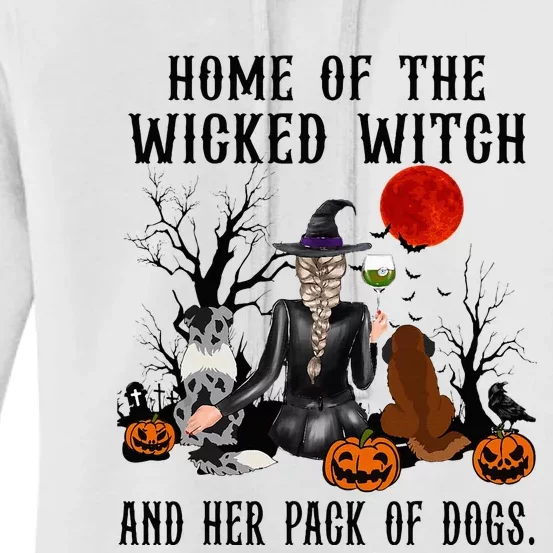 Home Of The Wicked Witch And Her Pack Of Dog Women's Pullover Hoodie