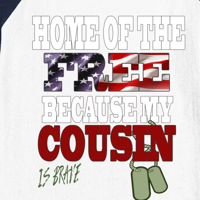 Home Of The Free Because My Cousin Is Brave Great Gift Baseball Sleeve Shirt