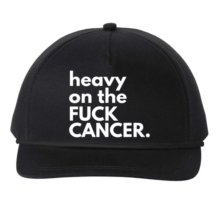 Heavy On The Fuck Cancer Snapback Five-Panel Rope Hat