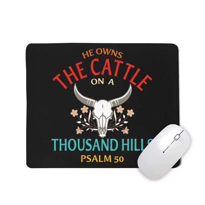 He Owns The Cattle On A Buffalo Thousand Hills Psalm 50 Mousepad