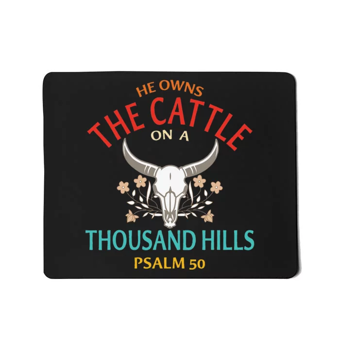 He Owns The Cattle On A Buffalo Thousand Hills Psalm 50 Mousepad