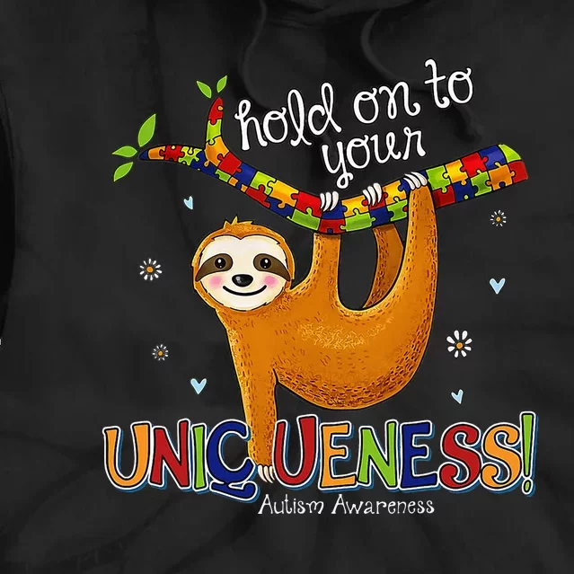 Hold On To Your Uniqueness Sloth Autism Awareness Tie Dye Hoodie