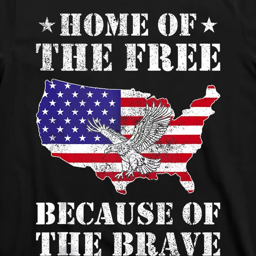 Home Of The Free Because Of The Brave Patriotic T-Shirt