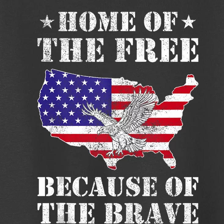 Home Of The Free Because Of The Brave Patriotic Toddler T-Shirt