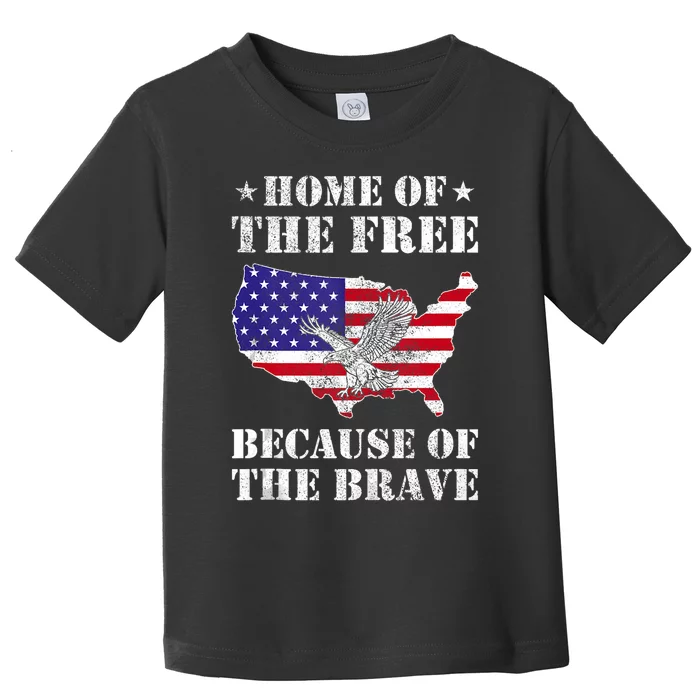 Home Of The Free Because Of The Brave Patriotic Toddler T-Shirt