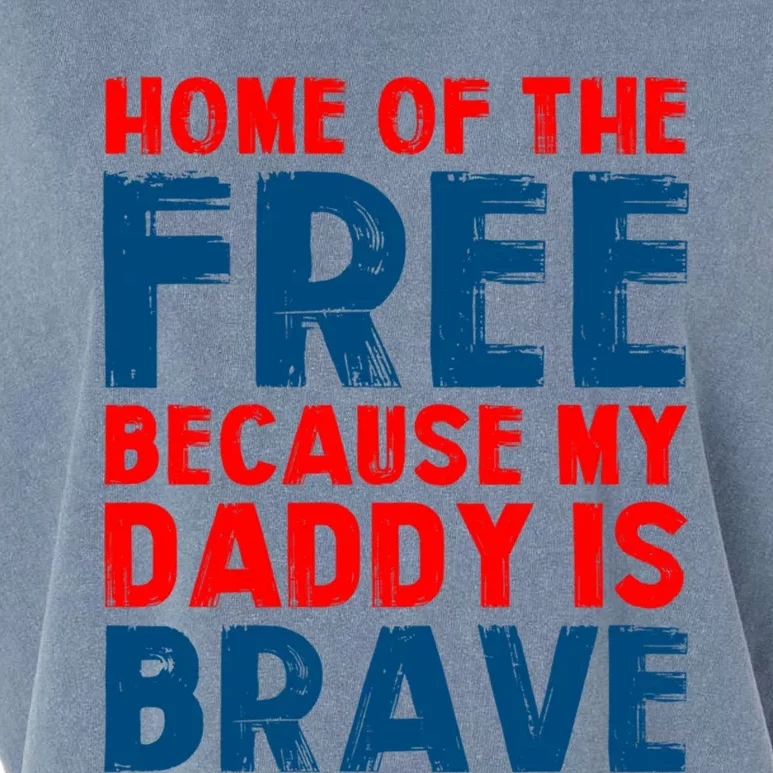 Home Of The Free Because My Daddy Is Brave Gift Garment-Dyed Women's Muscle Tee