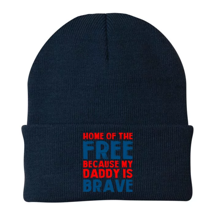 Home Of The Free Because My Daddy Is Brave Gift Knit Cap Winter Beanie