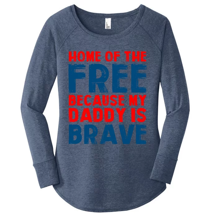 Home Of The Free Because My Daddy Is Brave Gift Women's Perfect Tri Tunic Long Sleeve Shirt