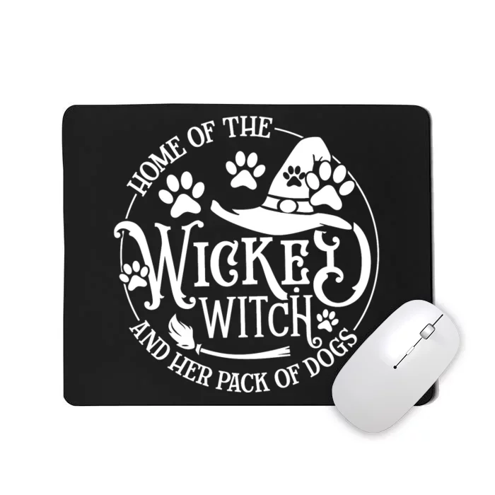 Home Of The Wicked Witch And Her Pack Of Dogs Funny Witch Halloween Mousepad