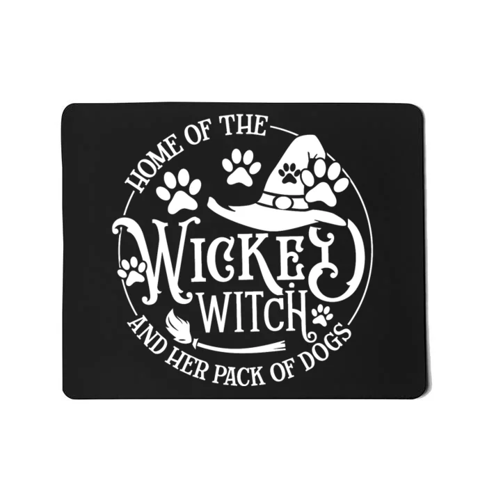 Home Of The Wicked Witch And Her Pack Of Dogs Funny Witch Halloween Mousepad