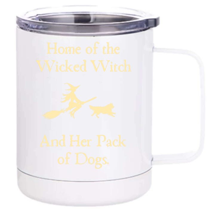 Home Of The Wicked Witch And Her Pack Of Dog Funny Halloween Front & Back 12oz Stainless Steel Tumbler Cup