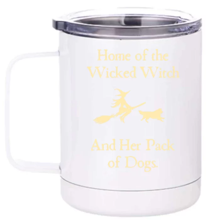 Home Of The Wicked Witch And Her Pack Of Dog Funny Halloween Front & Back 12oz Stainless Steel Tumbler Cup