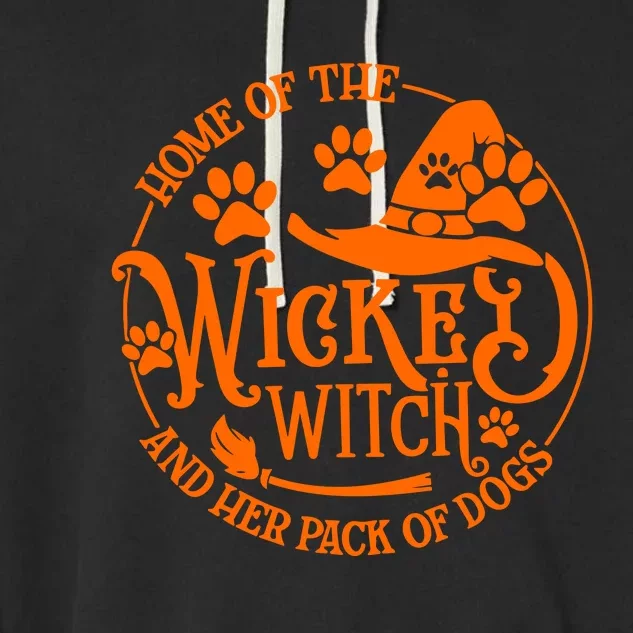 Home Of The Wicked Witch And Her Pack Of Dog Funny Halloween Garment-Dyed Fleece Hoodie