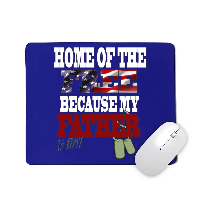 Home Of The Free Because My Father Is Brave Gift Mousepad