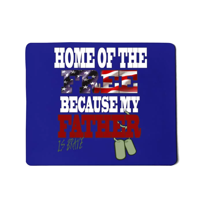 Home Of The Free Because My Father Is Brave Gift Mousepad