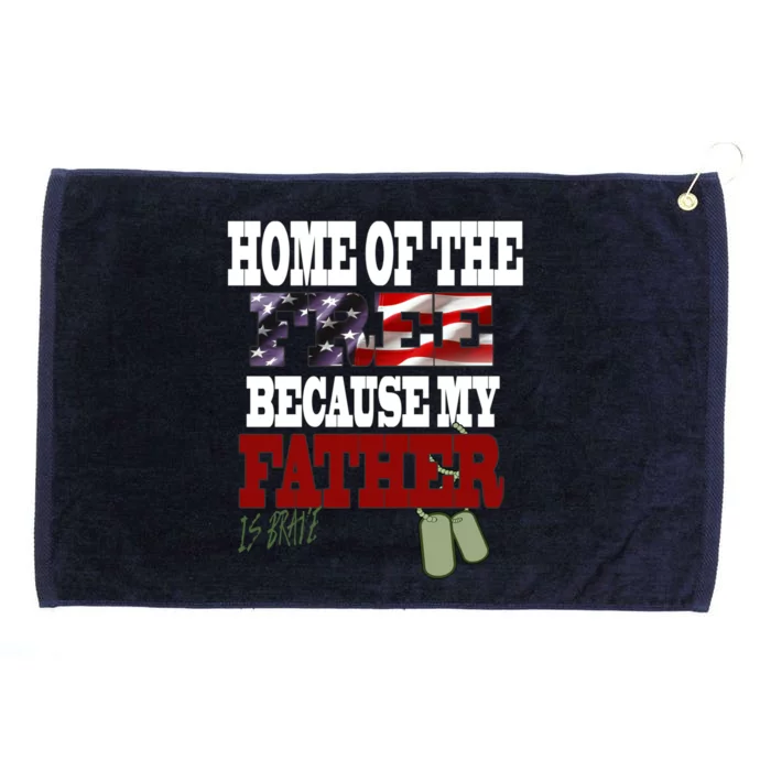 Home Of The Free Because My Father Is Brave Gift Grommeted Golf Towel