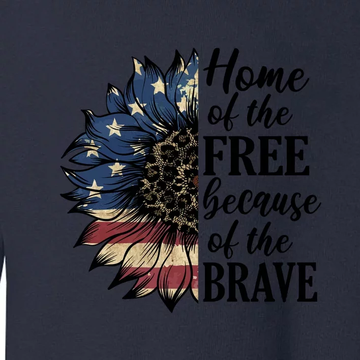 Home Of The Free Because Of The Brave Toddler Sweatshirt