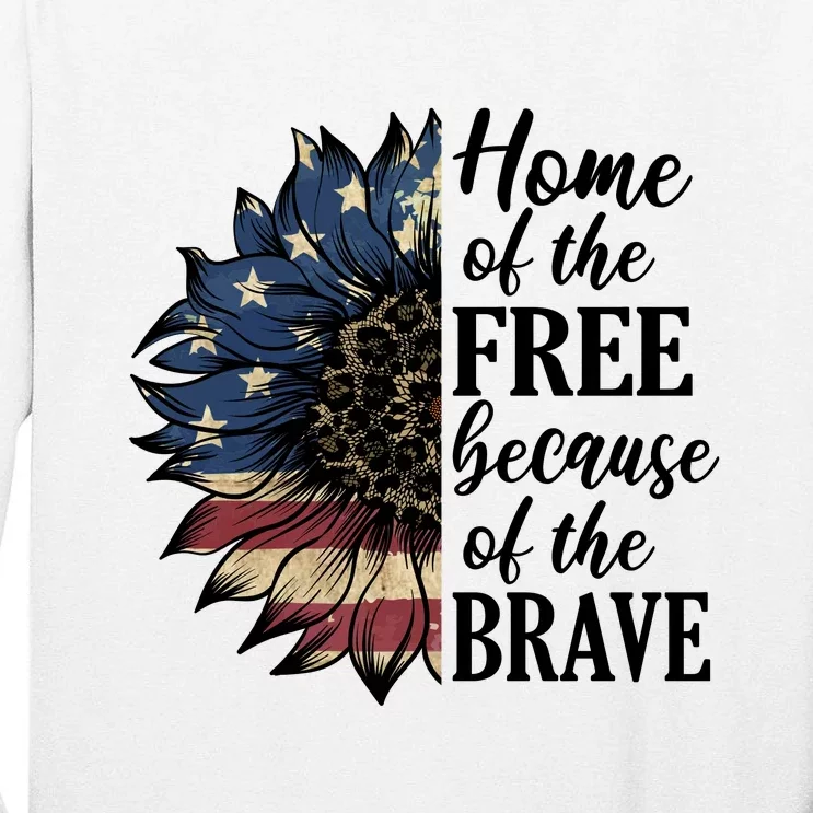 Home Of The Free Because Of The Brave Tall Long Sleeve T-Shirt