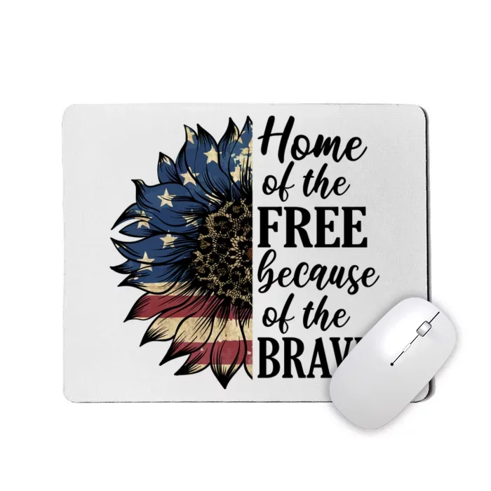 Home Of The Free Because Of The Brave Mousepad