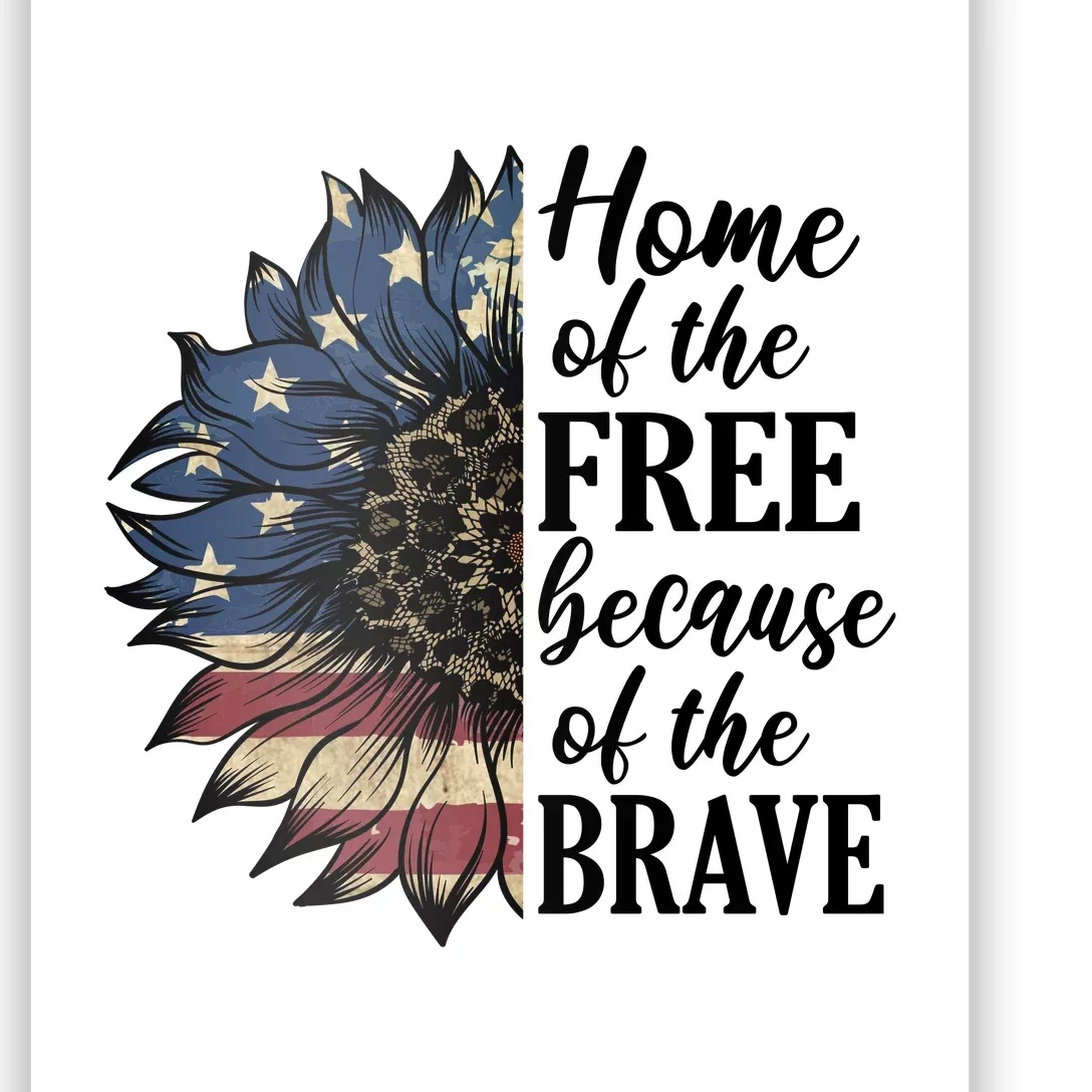 Home Of The Free Because Of The Brave Poster