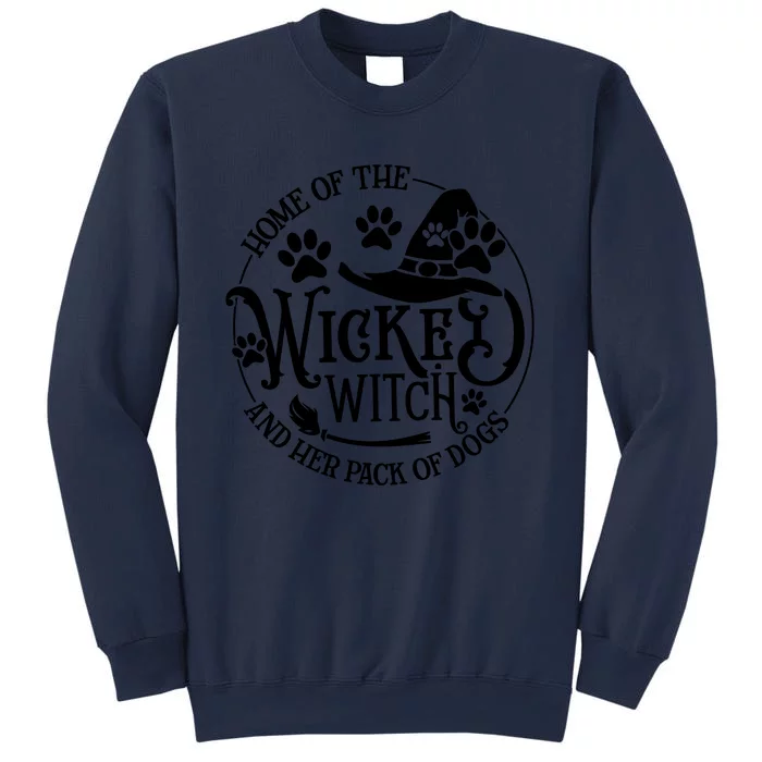 Home Of The Wicked Witch And Her Pack Of Dogs Funny Witch Halloween Sweatshirt