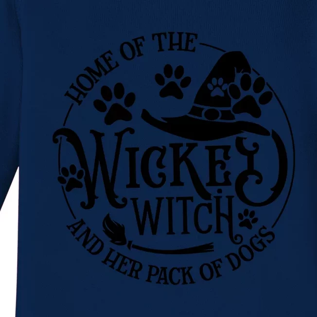 Home Of The Wicked Witch And Her Pack Of Dogs Funny Witch Halloween Baby Long Sleeve Bodysuit